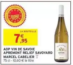 Intermarché AOP VIN DE SAVOIE APREMONT RELIEF SAVOYARD MARCEL CABELIER offre