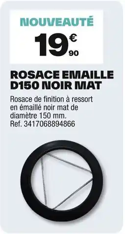 Brico Dépôt Rosace emaille d150 noir mat offre
