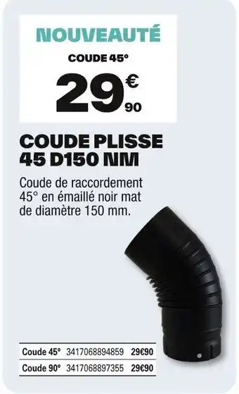 Brico Dépôt Coude plisse 45 d150 nm offre