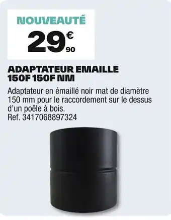 Brico Dépôt Adaptateur emaille 150f 150f nm offre