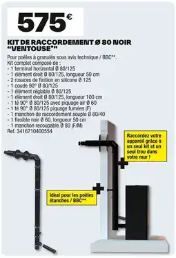 Brico Dépôt Kit de raccordement ø 80 noir "ventouse* offre