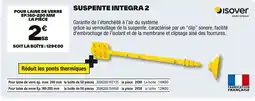 Brico Dépôt ISOVER Suspente integra 2 offre