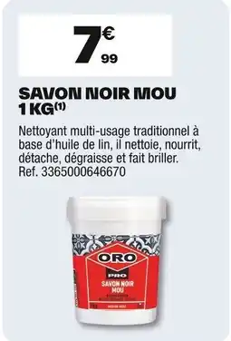 Brico Dépôt ORO Savon noir mou offre