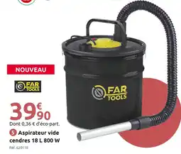 Mr Bricolage FAR TOOLS Aspirateur vide cendres 18 L 800 W offre