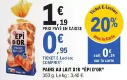 E.Leclerc E.leclerc - pains au lait x10 offre