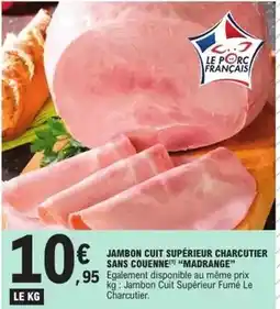 E.Leclerc Madrange - jambon cuit supérieur charcutier sans couenne mabrange offre