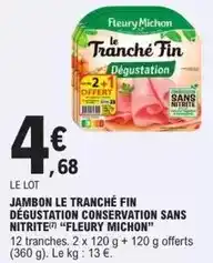 E.Leclerc Fleury michon - jambon le tranché fin dégustation conservation sans nitrite offre