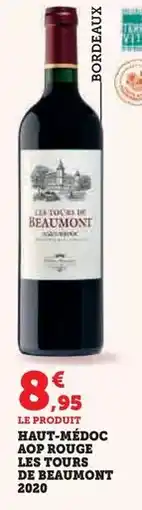 Hyper U Château beaumont - haut-médoc aop rouge les tours de beaumont 2020 offre