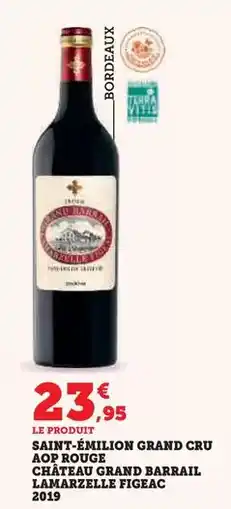 Hyper U Château grand barrail lamarzelle figeac - saint-émilion grand cru aop rouge 2019 offre
