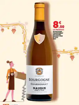 Hyper U Pere & fils - bourgogne chardonnay aop blanc naudin 2023 offre