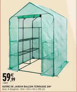 Intermarché Hyper Serre de jardin balcon terrasse 2m² offre