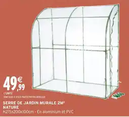 Intermarché Hyper Serre de jardin murale nature offre