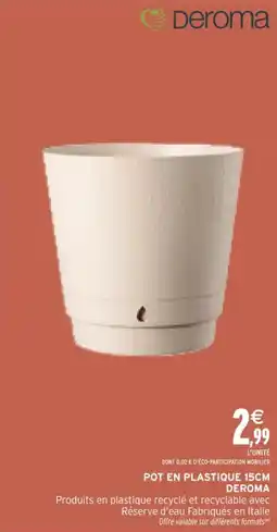 Intermarché Hyper DEROMA Pot en plastique 15cm offre