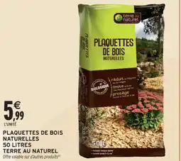 Intermarché Hyper TERRE AU NATUREL Plaquettes de bois naturelles offre