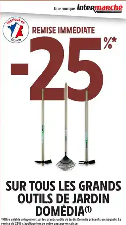 Intermarché Hyper DOMÉDIA Sur tous les grands outils de jardin offre