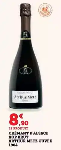 Super U Arthur metz - crémant d'alsace aop brut cuvée 1904 offre