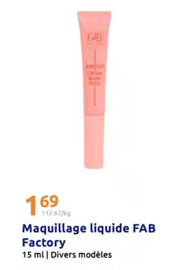 Action Maquillage liquide FAB Factory offre