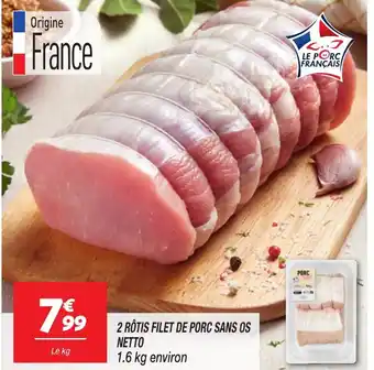 Netto NETTO 2 rôtis filet de porc sans os offre
