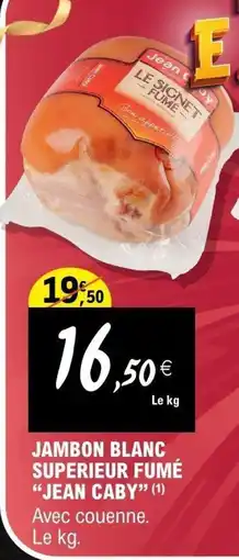 E.Leclerc Jambon blanc superieur fumé jean caby offre