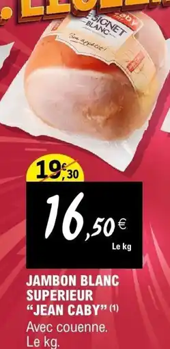 E.Leclerc Jambon blanc superieur jean caby offre