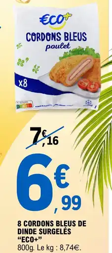 E.Leclerc 8 cordons bleus de dinde surgelés eco+ offre