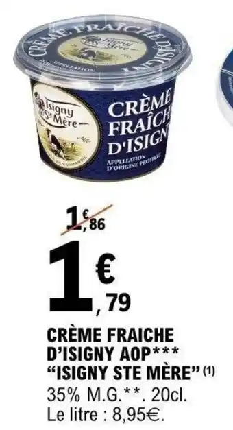 E.Leclerc Crème fraiche d'isigny aop isigny ste mère offre