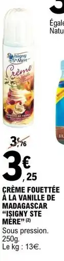 E.Leclerc Crème fouettée à la vanille de madagascar isigny ste mère" offre