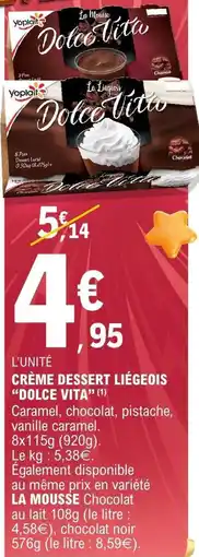 E.Leclerc Crème dessert liégeois dolce vita (1) offre