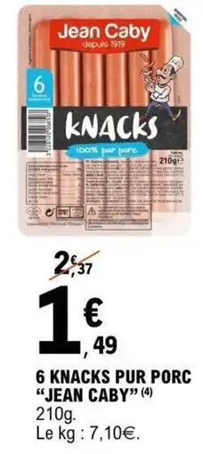E.Leclerc 6 knacks pur porc jean caby offre