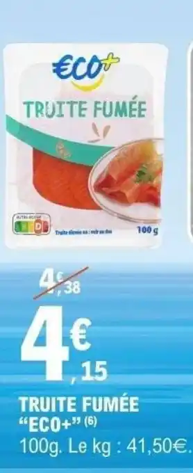 E.Leclerc Truite fumée eco+ offre
