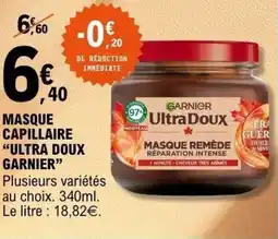 E.Leclerc Masque capillaire ultra doux garnier DE REDUCTION IMMEDIATE offre
