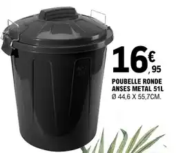 E.Leclerc Poubelle ronde anses metal 51 l offre