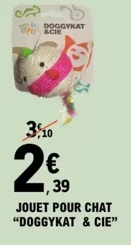 E.Leclerc Jouet pour chat doggykat & cie offre