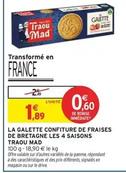 Intermarché Contact TRAOU MAD La galette confiture de fraises de bretagne les 4 saisons offre