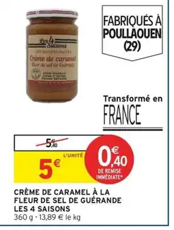 Intermarché Contact Crème de caramel à la fleur de sel de guérande les 4 saisons offre