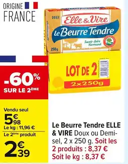 Carrefour ELLE & VIRE Le Beurre Tendre offre