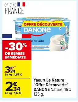 Carrefour DANONE Yaourt Le Nature Offre Découverte offre