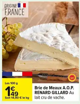 Carrefour A.O.P. RENARD GILLARD Brie de Meaux offre