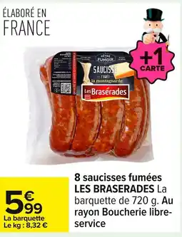 Carrefour LES BRASERADES 8 saucisses fumées offre