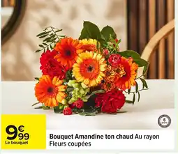 Carrefour Bouquet Amandine ton chaud offre