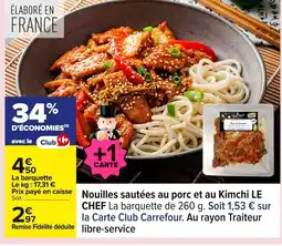 Carrefour LE CHEF Nouilles sautées au porc et au Kimchi offre