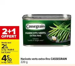 Carrefour CASSEGRAIN Haricots verts extra-fins offre