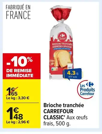 Carrefour CARREFOUR CLASSIC Brioche tranchée offre