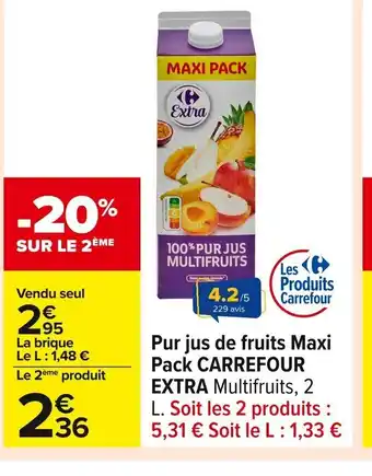 Carrefour CARREFOUR EXTRA Pur jus de fruits Maxi Pack offre