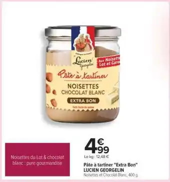 Carrefour Pâte à tartiner Extra Bon LUCIEN GEORGELIN offre