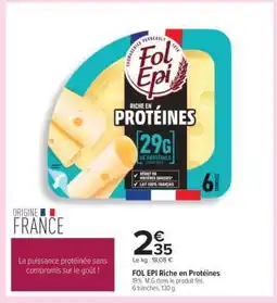 Carrefour FOL EPI Riche en Protéines offre