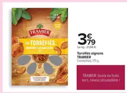 Carrefour Torréfiés oignons TRAMIER offre