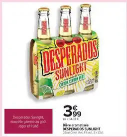 Carrefour DESPERADOS SUNLIGHT offre