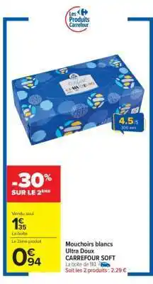 Carrefour Market Mouchoirs blancs ultra doux CARREFOUR SOFT offre