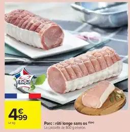 Carrefour Market Porc : rôti longe sans os offre